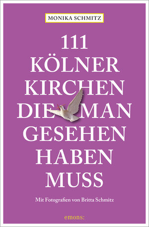 Buchcover 111 Kölner Kirchen, die man gesehen haben muss | Monika Schmitz | EAN 9783740809911 | ISBN 3-7408-0991-4 | ISBN 978-3-7408-0991-1