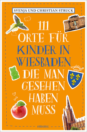 Buchcover 111 Orte für Kinder in Wiesbaden, die man gesehen haben muss | Svenja Struck | EAN 9783740810207 | ISBN 3-7408-1020-3 | ISBN 978-3-7408-1020-7