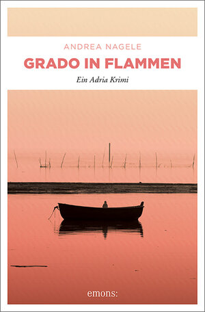 Buchcover Grado in Flammen | Andrea Nagele | EAN 9783740811372 | ISBN 3-7408-1137-4 | ISBN 978-3-7408-1137-2