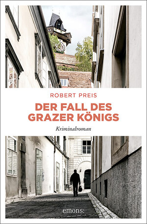 Buchcover Der Fall des Grazer Königs | Robert Preis | EAN 9783740811426 | ISBN 3-7408-1142-0 | ISBN 978-3-7408-1142-6