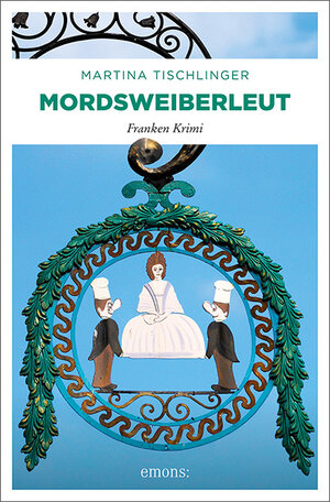 Buchcover Mordsweiberleut | Martina Tischlinger | EAN 9783740811525 | ISBN 3-7408-1152-8 | ISBN 978-3-7408-1152-5