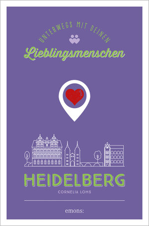 Buchcover Heidelberg. Unterwegs mit deinen Lieblingsmenschen | Cornelia Lohs | EAN 9783740811785 | ISBN 3-7408-1178-1 | ISBN 978-3-7408-1178-5