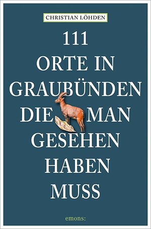 Buchcover 111 Orte in Graubünden, die man gesehen haben muss | Christian Löhden | EAN 9783740811952 | ISBN 3-7408-1195-1 | ISBN 978-3-7408-1195-2