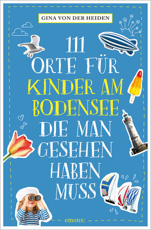 Buchcover 111 Orte für Kinder am Bodensee, die man gesehen haben muss | Gina von der Heiden | EAN 9783740811976 | ISBN 3-7408-1197-8 | ISBN 978-3-7408-1197-6