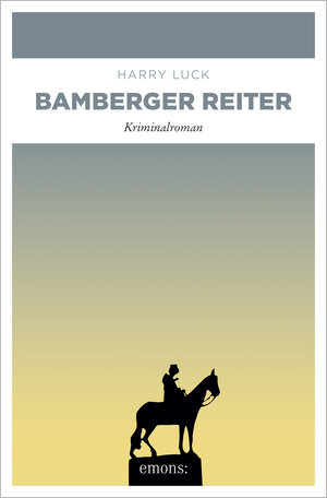 Buchcover Bamberger Reiter | Harry Luck | EAN 9783740812034 | ISBN 3-7408-1203-6 | ISBN 978-3-7408-1203-4