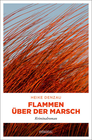 Buchcover Flammen über der Marsch | Heike Denzau | EAN 9783740812508 | ISBN 3-7408-1250-8 | ISBN 978-3-7408-1250-8