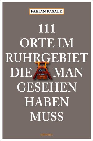 Buchcover 111 Orte im Ruhrgebiet die man gesehen haben muß | Fabian Pasalk | EAN 9783740813109 | ISBN 3-7408-1310-5 | ISBN 978-3-7408-1310-9