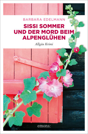 Buchcover Sissi Sommer und der Mord beim Alpenglühen | Barbara Edelmann | EAN 9783740813185 | ISBN 3-7408-1318-0 | ISBN 978-3-7408-1318-5