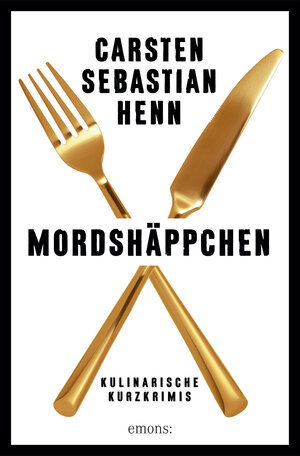 Buchcover Mordshäppchen | Carsten Sebastian Henn | EAN 9783740813215 | ISBN 3-7408-1321-0 | ISBN 978-3-7408-1321-5