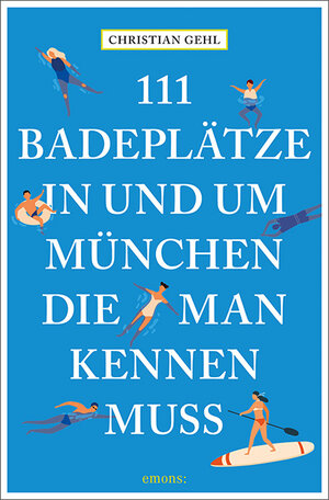 Buchcover 111 Badeplätze in und um München, die man kennen muss | Christian Gehl | EAN 9783740814236 | ISBN 3-7408-1423-3 | ISBN 978-3-7408-1423-6