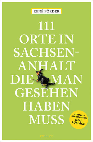 Buchcover 111 Orte in Sachsen-Anhalt, die man gesehen haben muss | René Förder | EAN 9783740814717 | ISBN 3-7408-1471-3 | ISBN 978-3-7408-1471-7