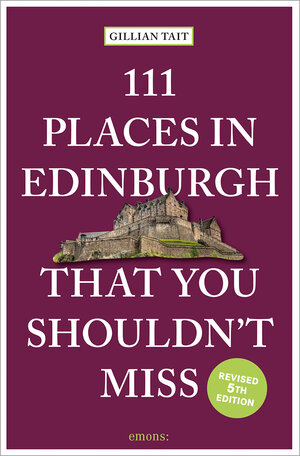 Buchcover 111 Places in Edinburgh that you shouldn't miss | Gillian Tait | EAN 9783740814762 | ISBN 3-7408-1476-4 | ISBN 978-3-7408-1476-2