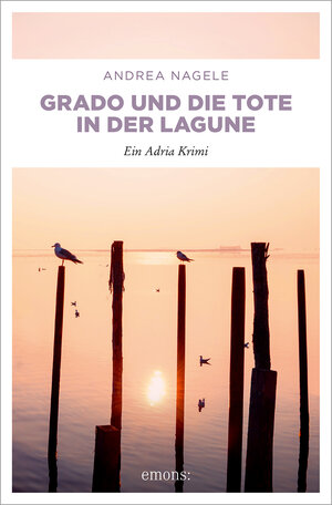 Buchcover Grado und die Tote in der Lagune | Andrea Nagele | EAN 9783740816575 | ISBN 3-7408-1657-0 | ISBN 978-3-7408-1657-5