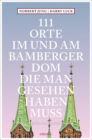 Buchcover 111 Orte im und am Bamberger Dom, die man gesehen haben muss | Harry Luck | EAN 9783740817466 | ISBN 3-7408-1746-1 | ISBN 978-3-7408-1746-6