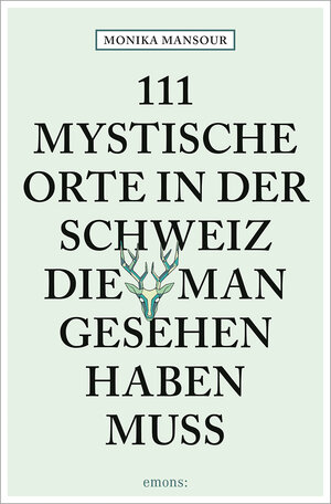 Buchcover 111 mystische Orte in der Schweiz, die man gesehen haben muss | Monika Mansour | EAN 9783740818173 | ISBN 3-7408-1817-4 | ISBN 978-3-7408-1817-3