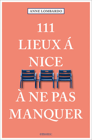 Buchcover 111 Lieux à Nice à ne pas manquer | Anne Lombardo | EAN 9783740818838 | ISBN 3-7408-1883-2 | ISBN 978-3-7408-1883-8
