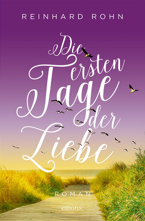 Buchcover Die ersten Tage der Liebe | Reinhard Rohn | EAN 9783740818845 | ISBN 3-7408-1884-0 | ISBN 978-3-7408-1884-5