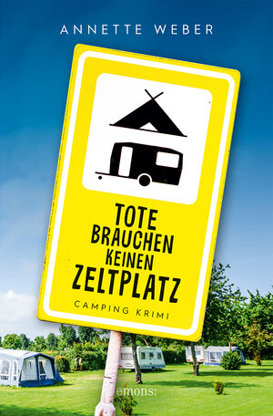 Buchcover Tote brauchen keinen Zeltplatz | Annette Weber | EAN 9783740819088 | ISBN 3-7408-1908-1 | ISBN 978-3-7408-1908-8