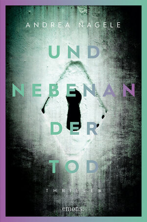 Buchcover Und nebenan der Tod | Andrea Nagele | EAN 9783740819118 | ISBN 3-7408-1911-1 | ISBN 978-3-7408-1911-8