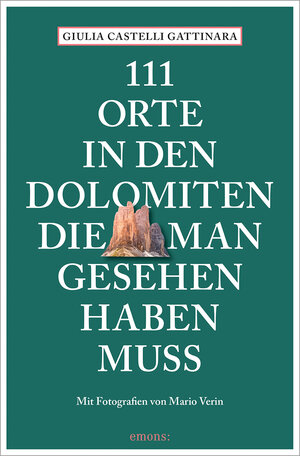 Buchcover 111 Orte in den Dolomiten, die man gesehen haben muss | Giulia Castelli Gattinara | EAN 9783740819729 | ISBN 3-7408-1972-3 | ISBN 978-3-7408-1972-9