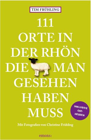 Buchcover 111 Orte in der Rhön, die man gesehen haben muss | Tim Frühling | EAN 9783740819989 | ISBN 3-7408-1998-7 | ISBN 978-3-7408-1998-9