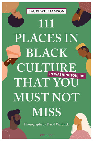 Buchcover 111 Places in Black Culture in Washington, DC That You Must Not Miss | Lauri Williamson | EAN 9783740820039 | ISBN 3-7408-2003-9 | ISBN 978-3-7408-2003-9