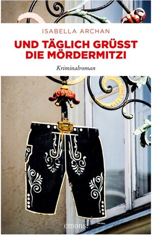 Buchcover Und täglich grüßt die MörderMitzi | Isabella Archan | EAN 9783740820114 | ISBN 3-7408-2011-X | ISBN 978-3-7408-2011-4