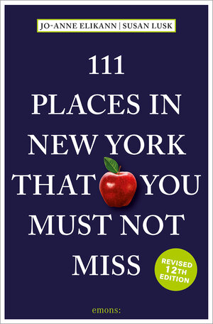 Buchcover 111 Places in New York That You Must Not Miss | Jo-Anne Elikann | EAN 9783740820572 | ISBN 3-7408-2057-8 | ISBN 978-3-7408-2057-2