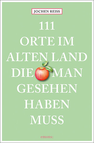 Buchcover 111 Orte im Alten Land, die man gesehen haben muss | Jochen Reiss | EAN 9783740820862 | ISBN 3-7408-2086-1 | ISBN 978-3-7408-2086-2