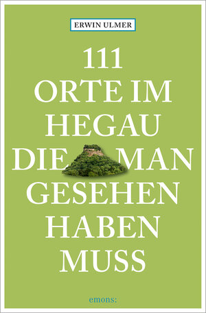 Buchcover 111 Orte im Hegau, die man gesehen haben muss | Erwin Ulmer | EAN 9783740821173 | ISBN 3-7408-2117-5 | ISBN 978-3-7408-2117-3