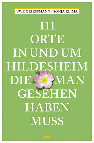 Buchcover 111 Orte in und um Hildesheim, die man gesehen haben muss | Uwe Grießmann | EAN 9783740821302 | ISBN 3-7408-2130-2 | ISBN 978-3-7408-2130-2
