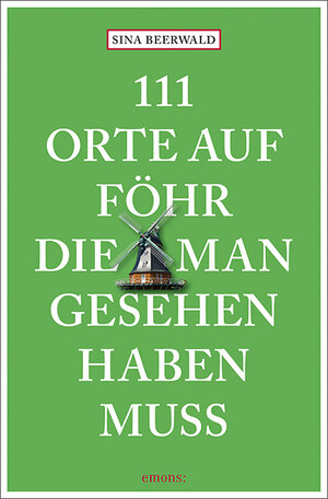 Buchcover 111 Orte auf Föhr, die man gesehen haben muss | Sina Beerwald | EAN 9783740821586 | ISBN 3-7408-2158-2 | ISBN 978-3-7408-2158-6