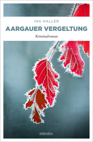 Buchcover Aargauer Vergeltung | Ina Haller | EAN 9783740822217 | ISBN 3-7408-2221-X | ISBN 978-3-7408-2221-7