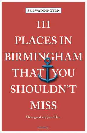 Buchcover 111 Places in Birmingham That You Shouldn't Miss | Ben Waddington | EAN 9783740822682 | ISBN 3-7408-2268-6 | ISBN 978-3-7408-2268-2