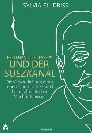 Buchcover Ferdinand de Lesseps und der Suezkanal | Sylvia El Idrissi | EAN 9783740980207 | ISBN 3-7409-8020-6 | ISBN 978-3-7409-8020-7