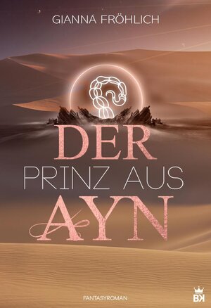 Buchcover Der Prinz aus Ayn | Gianna Fröhlich | EAN 9783740988326 | ISBN 3-7409-8832-0 | ISBN 978-3-7409-8832-6