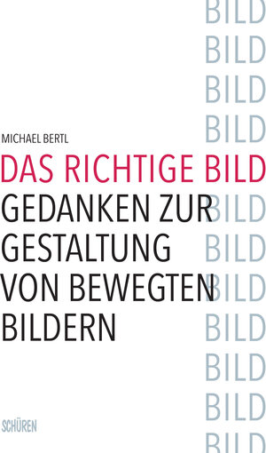 Buchcover Das richtige Bild | Michael Bertl | EAN 9783741001567 | ISBN 3-7410-0156-2 | ISBN 978-3-7410-0156-7
