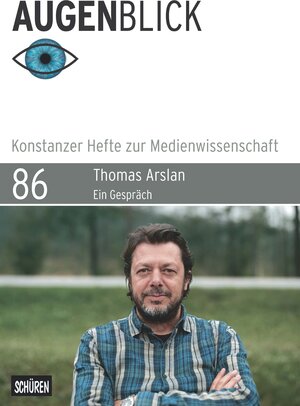 Buchcover Thomas Arslan: «Von den Figuren her denken»  | EAN 9783741001819 | ISBN 3-7410-0181-3 | ISBN 978-3-7410-0181-9