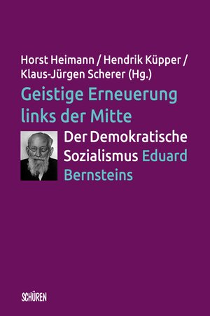 Buchcover Geistige Erneuerung links der Mitte. Der Demokratische Sozialismus Eduard Bernsteins.  | EAN 9783741002670 | ISBN 3-7410-0267-4 | ISBN 978-3-7410-0267-0