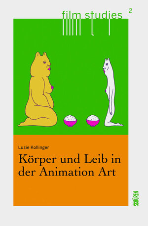 Buchcover Körper und Leib in der Animation Art | Luzie Kollinger | EAN 9783741004124 | ISBN 3-7410-0412-X | ISBN 978-3-7410-0412-4