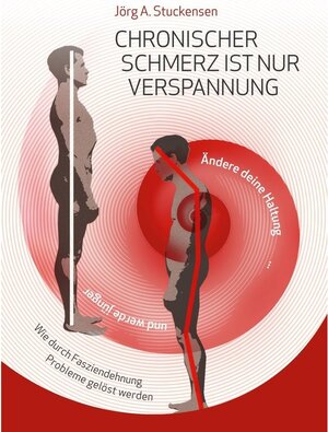 Buchcover Chronischer Schmerz ist nur Verspannung | Jörg A. Stuckensen | EAN 9783741200823 | ISBN 3-7412-0082-4 | ISBN 978-3-7412-0082-3