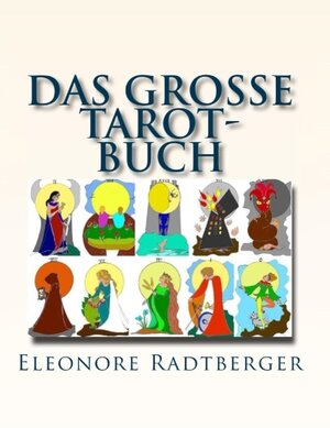 Buchcover Das große Tarot-Buch | Eleonore Radtberger | EAN 9783741205026 | ISBN 3-7412-0502-8 | ISBN 978-3-7412-0502-6