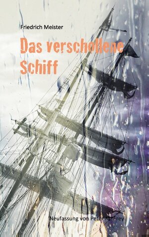 Buchcover Das verschollene Schiff | Friedrich Meister | EAN 9783741207600 | ISBN 3-7412-0760-8 | ISBN 978-3-7412-0760-0