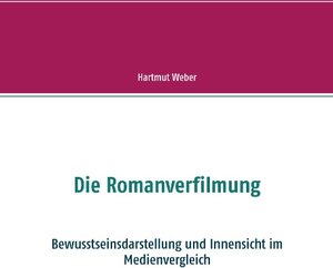 Buchcover Die Romanverfilmung | Hartmut Weber | EAN 9783741208034 | ISBN 3-7412-0803-5 | ISBN 978-3-7412-0803-4