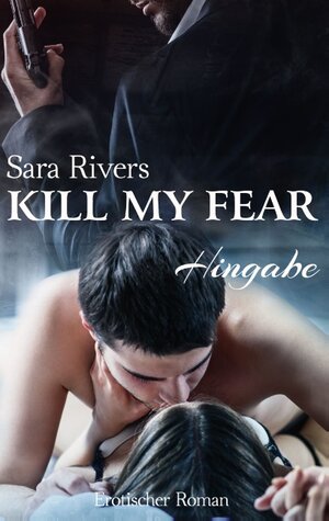 Buchcover Kill my fear | Sara Rivers | EAN 9783741210112 | ISBN 3-7412-1011-0 | ISBN 978-3-7412-1011-2