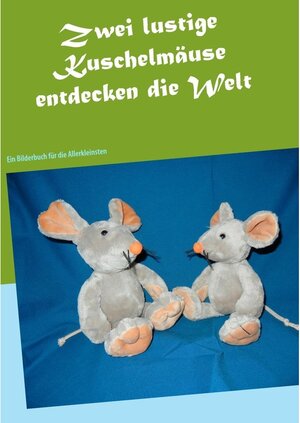 Buchcover Zwei lustige Kuschelmäuse entdecken die Welt | Sonja Herrscher | EAN 9783741212468 | ISBN 3-7412-1246-6 | ISBN 978-3-7412-1246-8