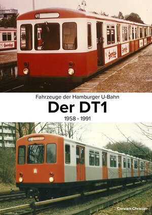 Buchcover Fahrzeuge der Hamburger U-Bahn: Der DT1 | Carsten Christier | EAN 9783741221941 | ISBN 3-7412-2194-5 | ISBN 978-3-7412-2194-1