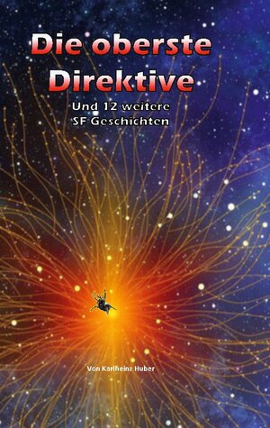 Buchcover Die oberste Direktive | Karlheinz Huber | EAN 9783741224805 | ISBN 3-7412-2480-4 | ISBN 978-3-7412-2480-5