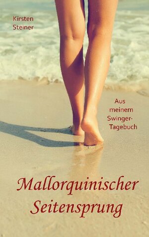 Buchcover Mallorquinischer Seitensprung | Kirsten Steiner | EAN 9783741224867 | ISBN 3-7412-2486-3 | ISBN 978-3-7412-2486-7
