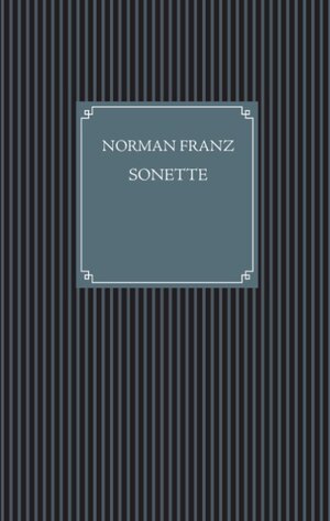 Buchcover Sonette | Norman Franz | EAN 9783741226137 | ISBN 3-7412-2613-0 | ISBN 978-3-7412-2613-7